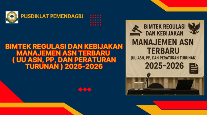 Bimtek Regulasi dan Kebijakan Manajemen ASN Terbaru ( UU ASN, PP, Dan Peraturan Turunan) 2025-2026